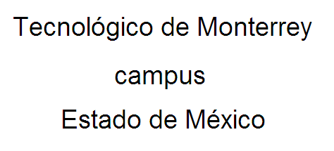 Tecnológico de Monterrey - campus Estado de México